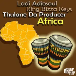 Ladi Adiosoul - Africa (Remastered Mix) Ft. King Bizza Keys, Thulane  Da Producer